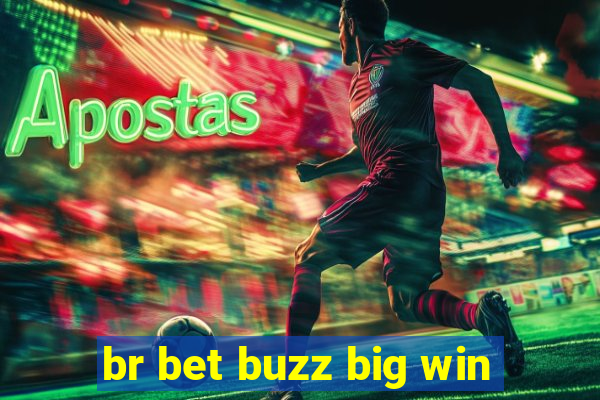 br bet buzz big win